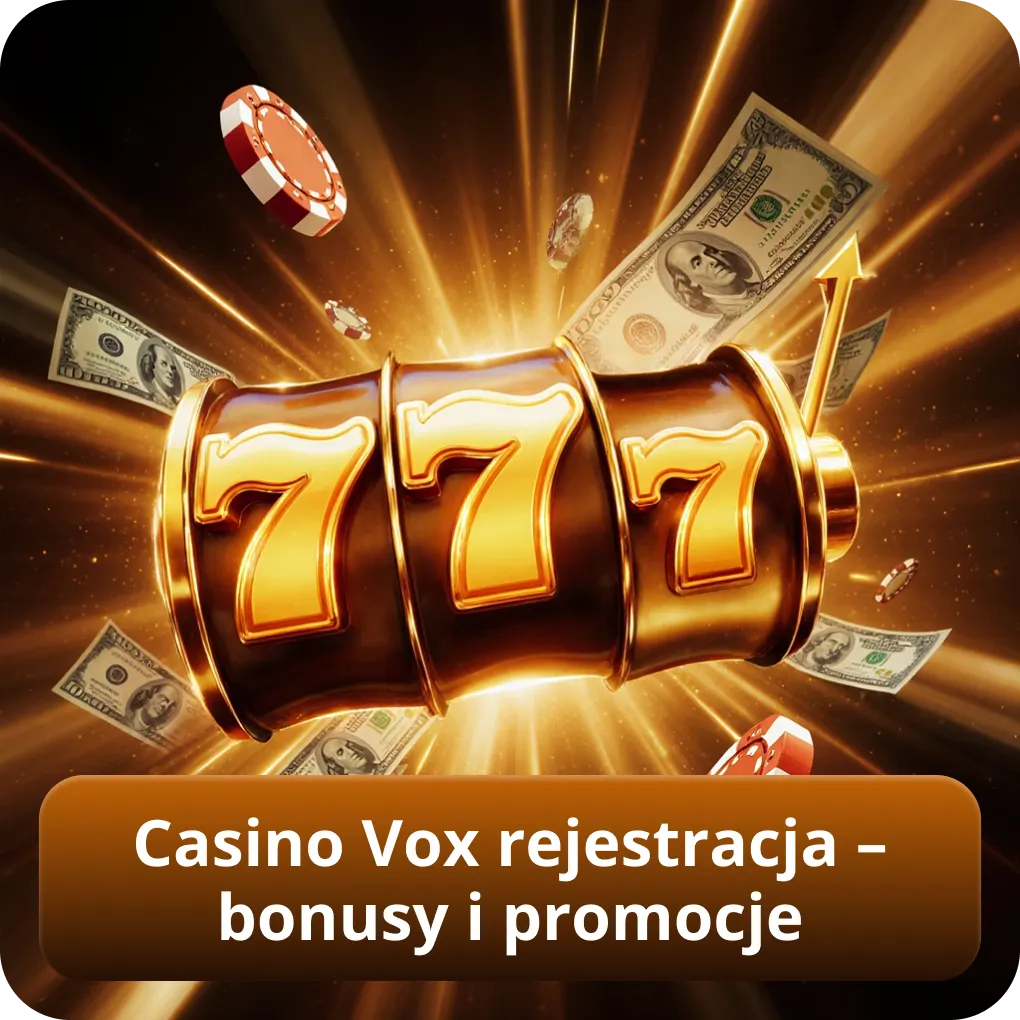 Casino Vox rejestracja – bonusy i promocje